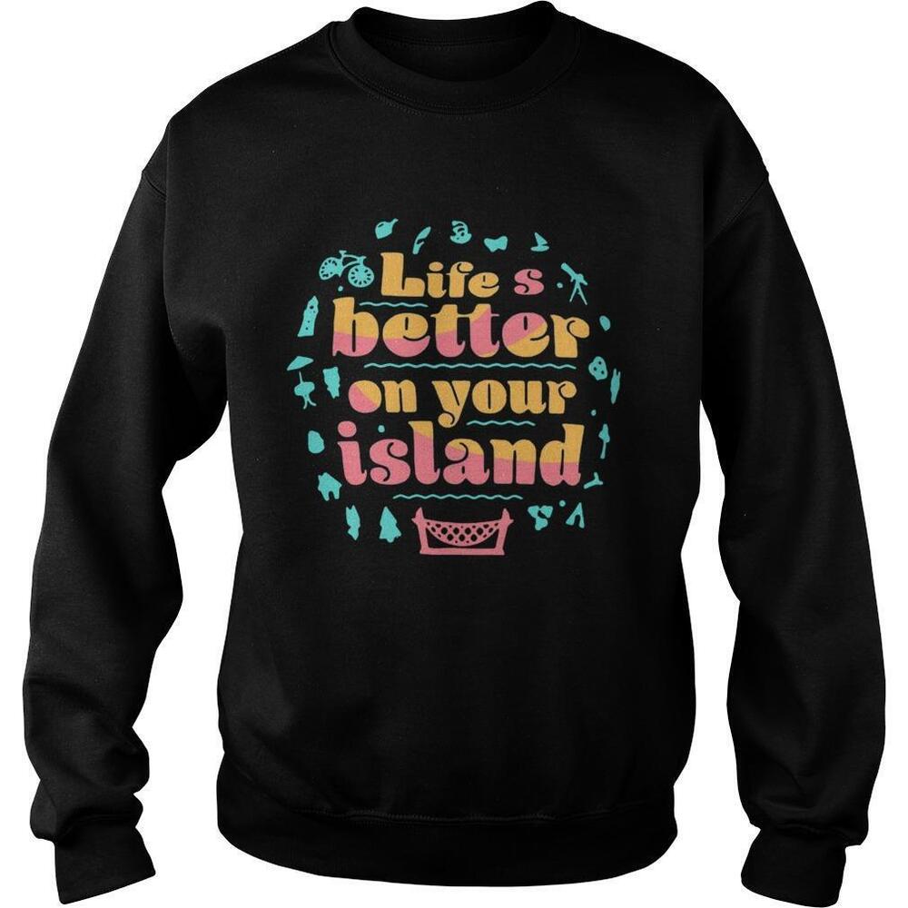 Lifes Better On Your Island Unisex Shirt